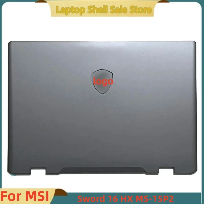Новинка, задняя крышка для MSI Sword 16 HX, задняя крышка ЖК-дисплея, задняя крышка, задняя крышка 3075P2A413