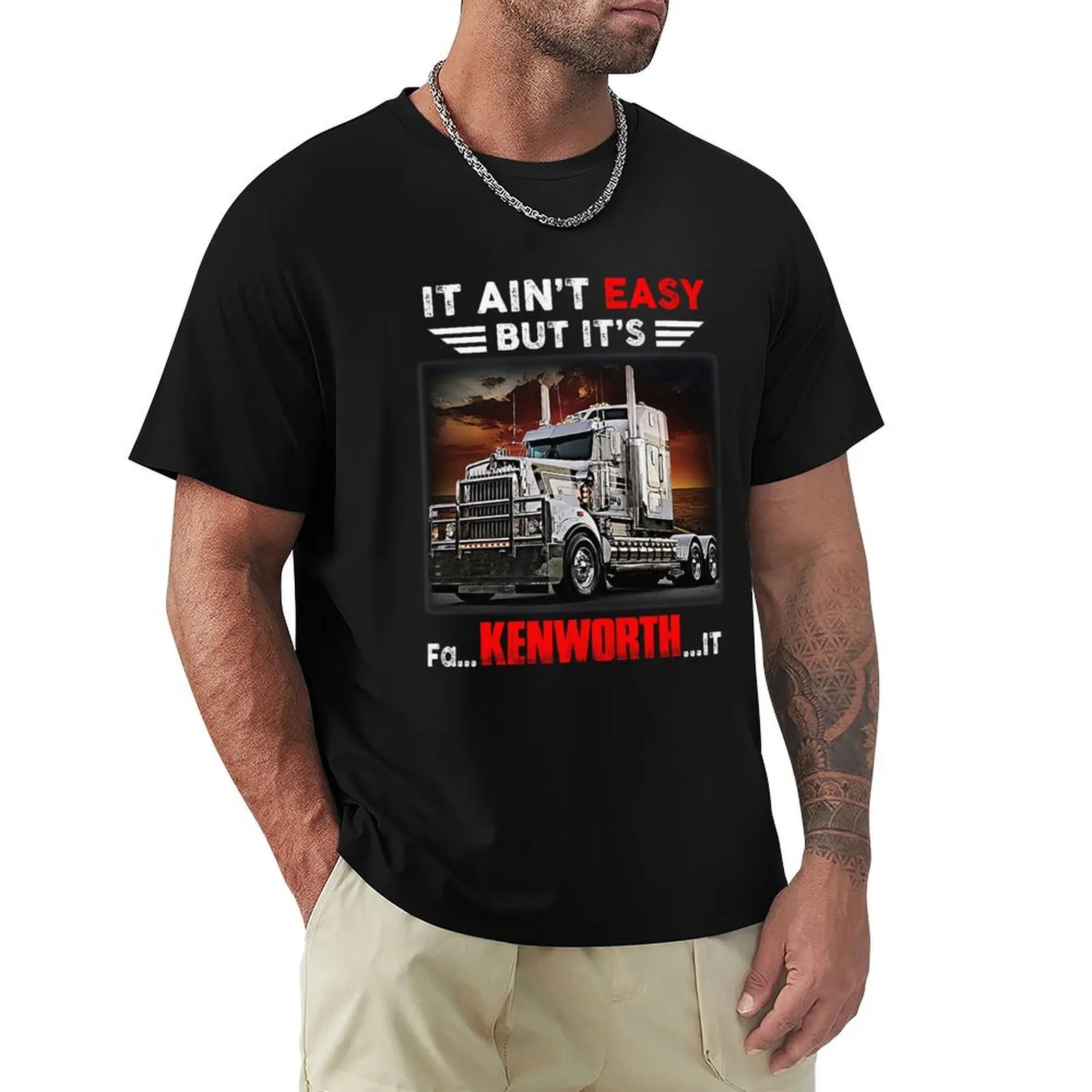 Футболка Truck It Ain&Rsquo;T Easy But It&Rsquo;S Fa Kenworth It, футболки с баскетбольным рисунком, топы, подарки для парня, футболки для мужчин