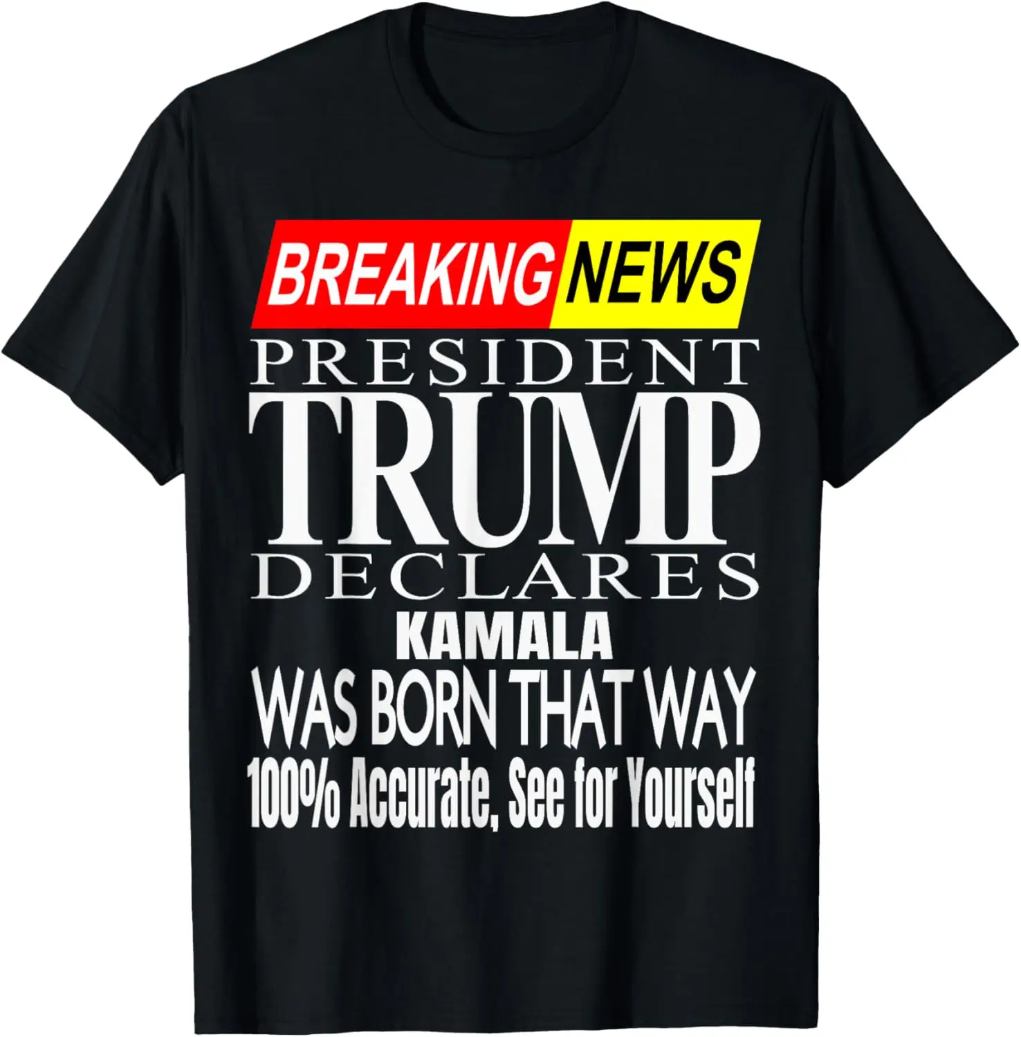 Kamala Was Born That Way — Trump 2024 — футболка Breaking News