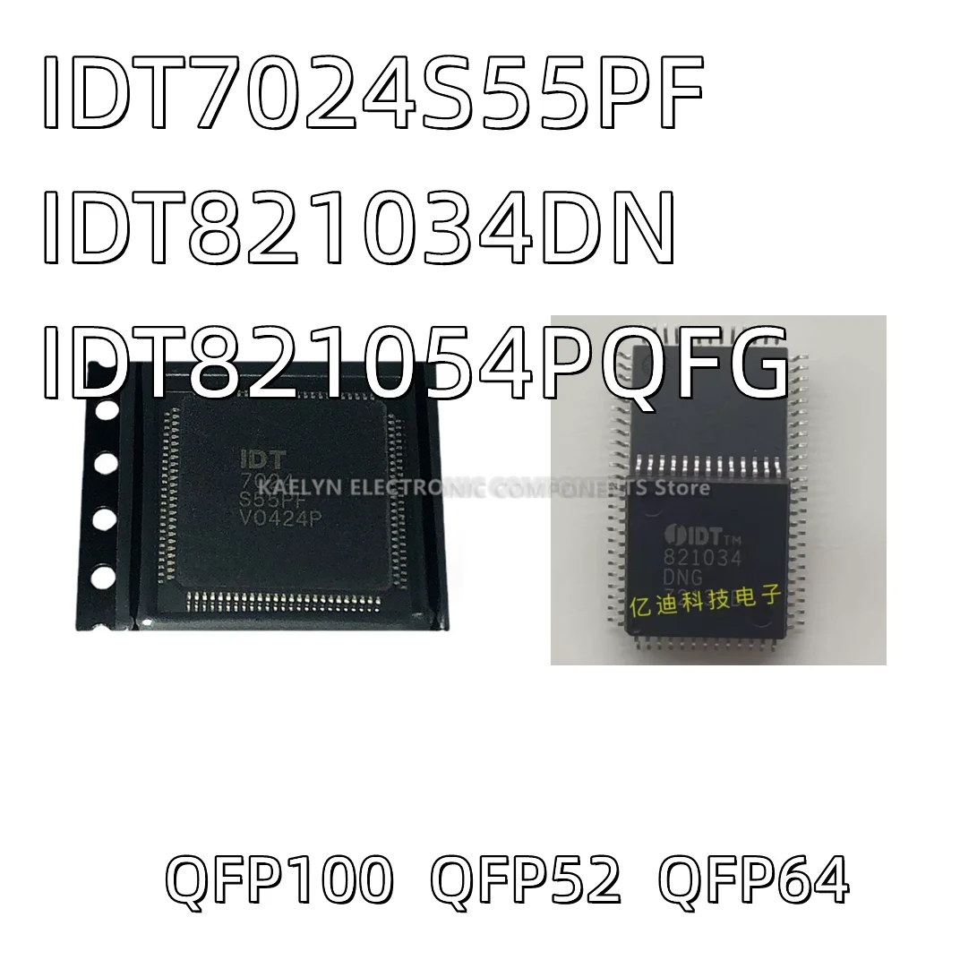 5 шт./партия, IDT7024S55PF 7024S55PF QFP100 IDT821034 IDT821034DN DNG QFP52 IDT821054PQFG IDT821054PQF fpq64f PCM
