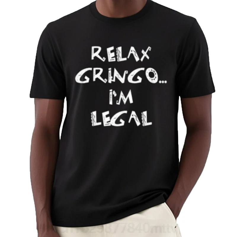 Relax Gringo Im Legal, hecha en EE. У UU., talla S a 5XL
