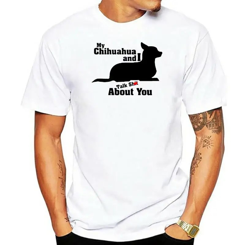 Мужская футболка My Chihuahua And I Talk Sht о вас Женская Мужская футболка
