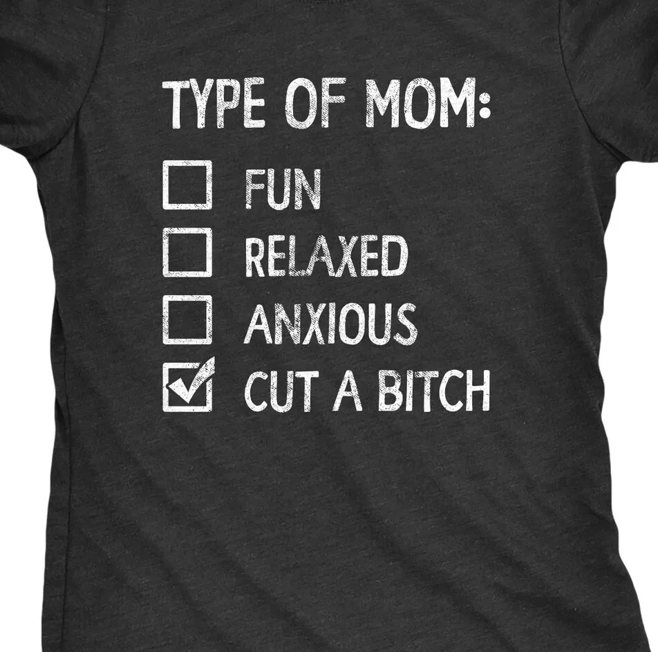 Type of Mom t shirt tee Mother''s Day Mommy Cut a Bit*h Funny