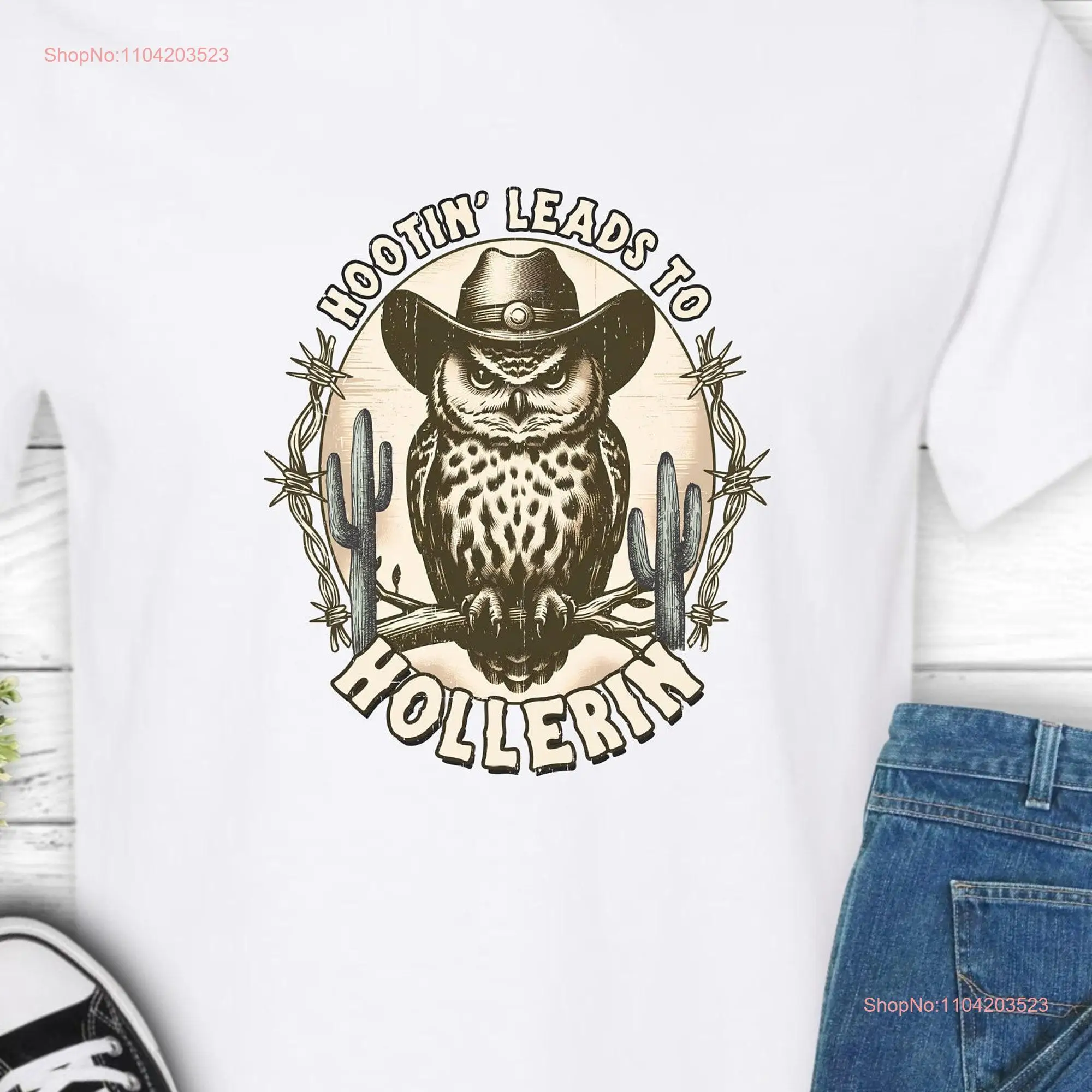 Hootin Leads To Hollerin Owl T Shirt Funny Retro Vintage Cowboy Meme Western long or short sleeves