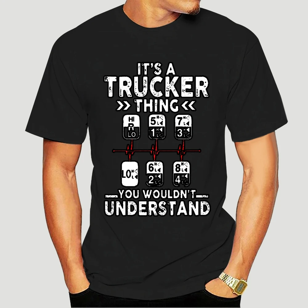 Забавная Новая мужская рубашка It Trucker Thing, новая брендовая футболка для водителя грузовика, простая футболка в стиле хип-хоп, футболка с принтом 6191X