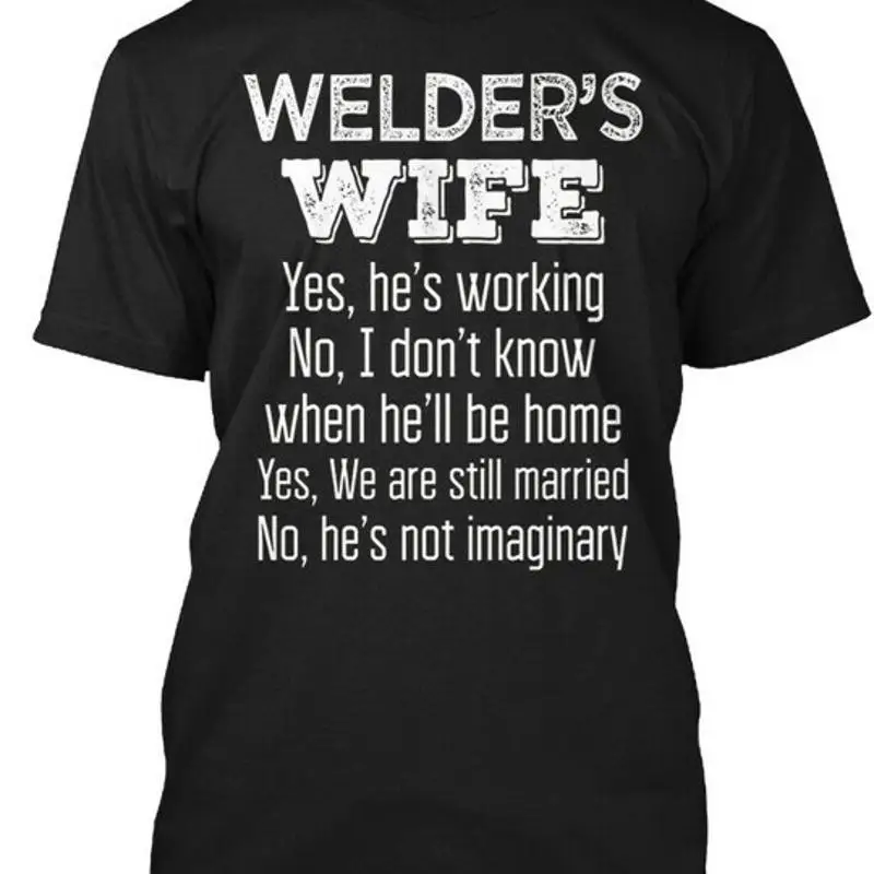 Футболка Welders Wife Welders Wofe Yes Hes Working No I, сделано в США, размеры от S до 5XL