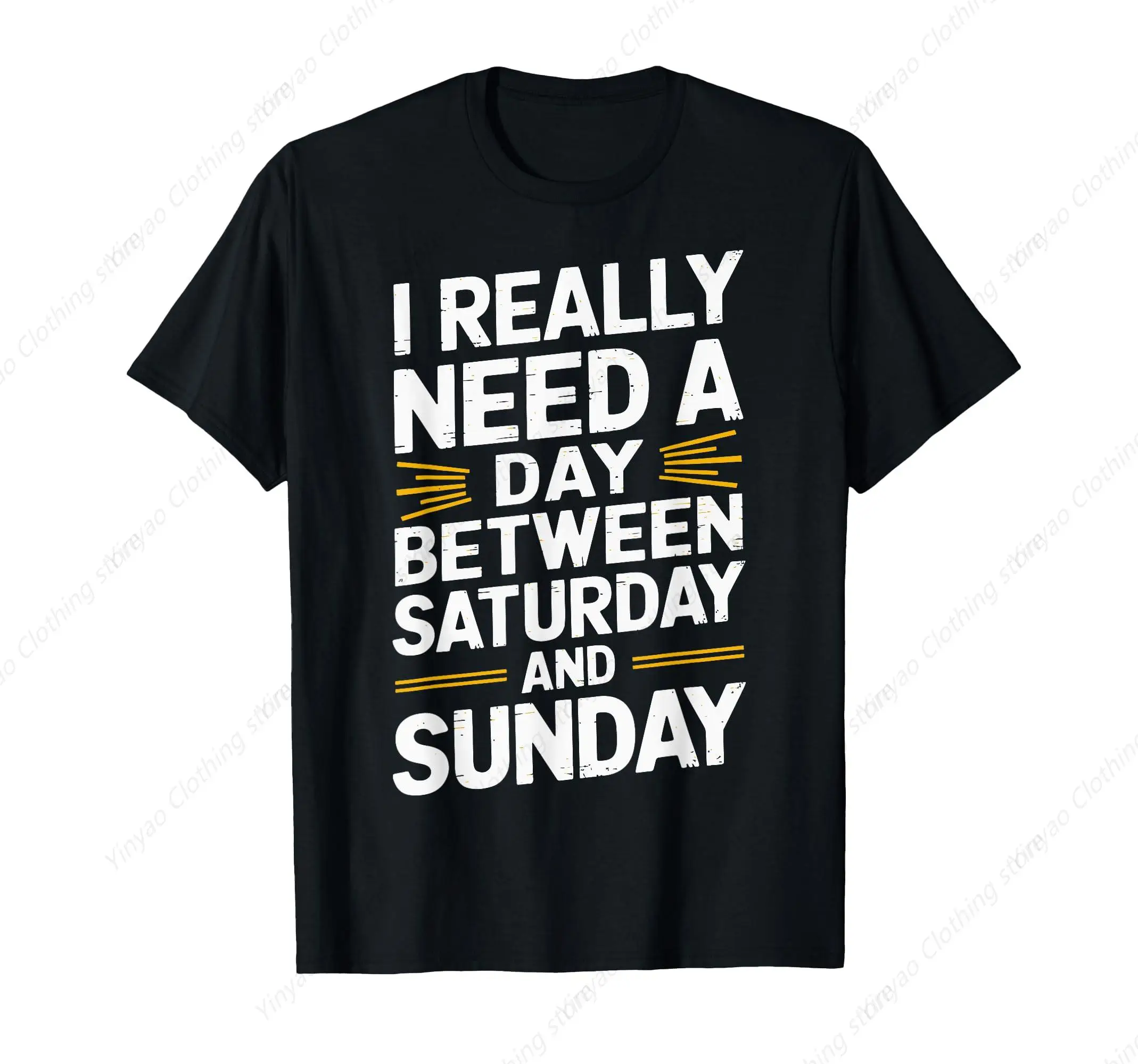 Футболка «I Really Need A Between Saturday And Sunday» с забавным принтом, черная дышащая мужская и женская одежда из хлопка