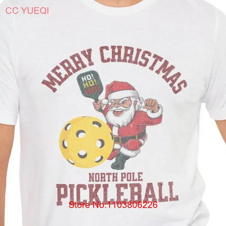Christmas Pickleball Santa T Shirt North Pole Holiday Festive Lover Jersey Top long or short sleeves
