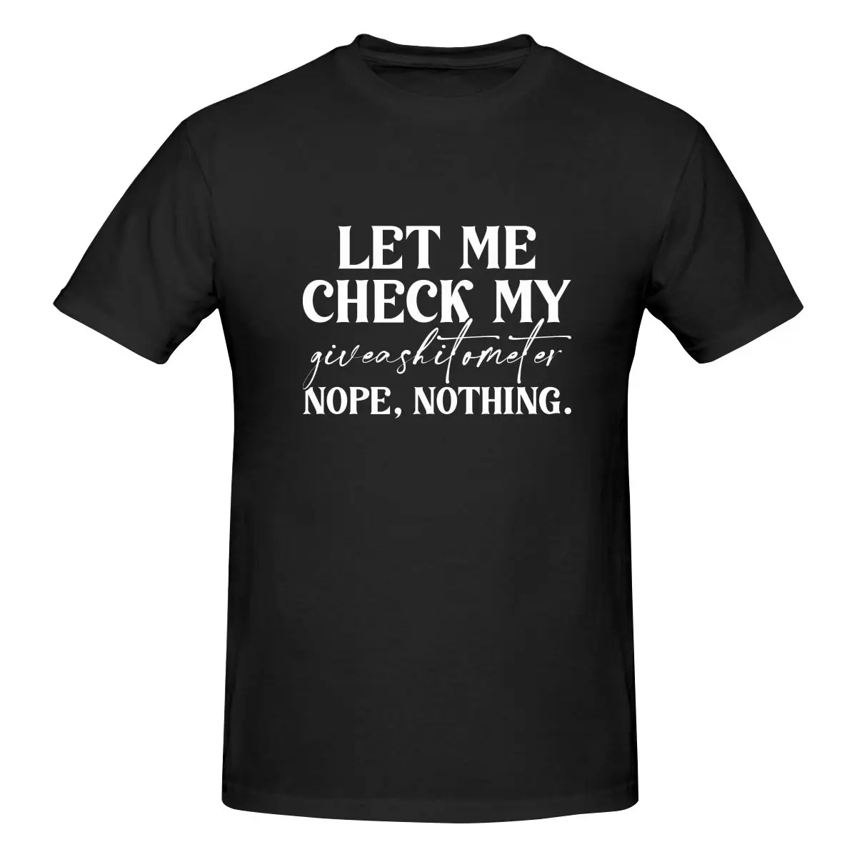 Мужская футболка Let Me Check My Giveashitometer, обычная футболка из 100% хлопка с короткими рукавами, повседневная футболка с круглым вырезом