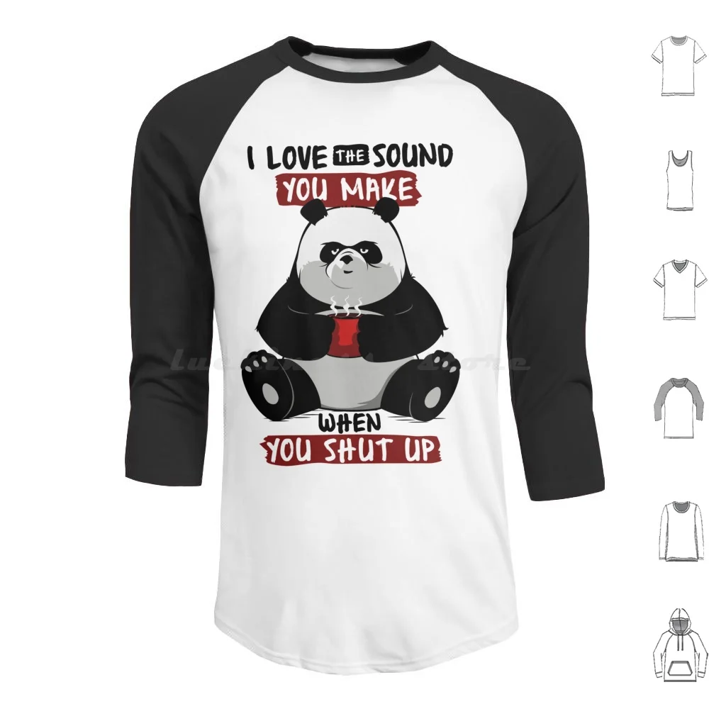 I Love The Sound You Make When You Shut Up Толстовки с длинным рукавом I Love The Sound You Make When You Shut Up Panda Bamboo