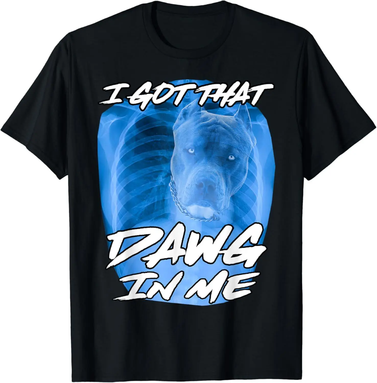 Я получил этот Dawg In Me Xray Pitbull иронический мем вирусная Цитата футболка