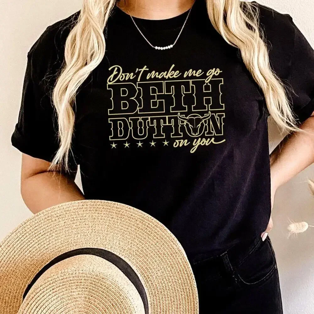 Футболка унисекс с надписью Don't me go Beth Dutton on you Yellowstone Fan S-3XL NEW