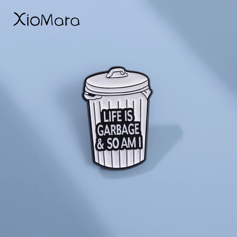 Эмалированная заколка LIFE IS отходов & SO AM I, забавные броши на заказ для мусорного бака, шляпы, отворота, заколки, Значки для детей, друзей