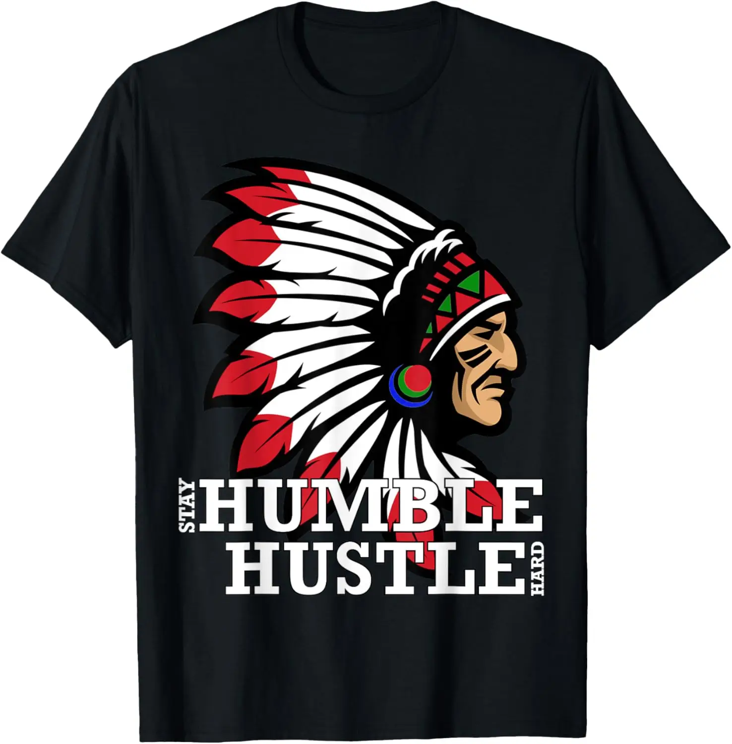 Футболка Stay Humble Hustle Hard, индейцы - футболка с идеей подарка
