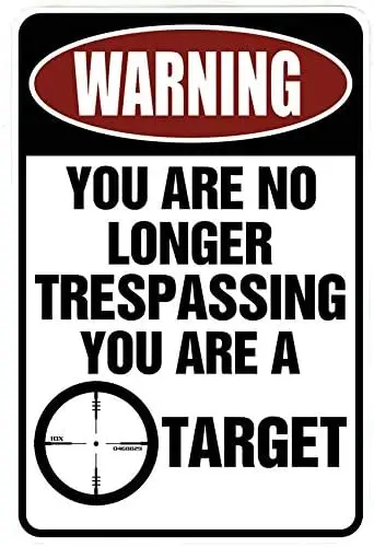 1p,Custom Kraze WARNING You are no longer Trespassing - You are a TARGET - Забавный металлический знак для вашего гаража, мужской пещеры, двора или w