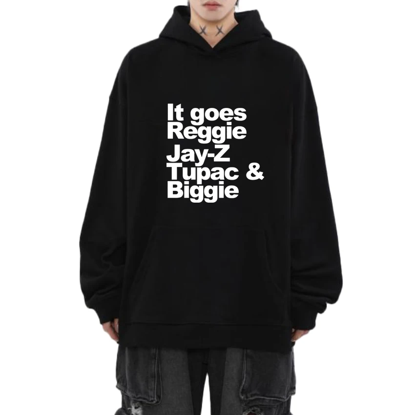 Горячая распродажа It Goes Reggie Jay-Z Tupac & Biggie Word Толстовка с капюшоном для мужчин и женщин винтажная уличная одежда в стиле хип-хоп унисекс флисовый пуловер с длинными рукавами