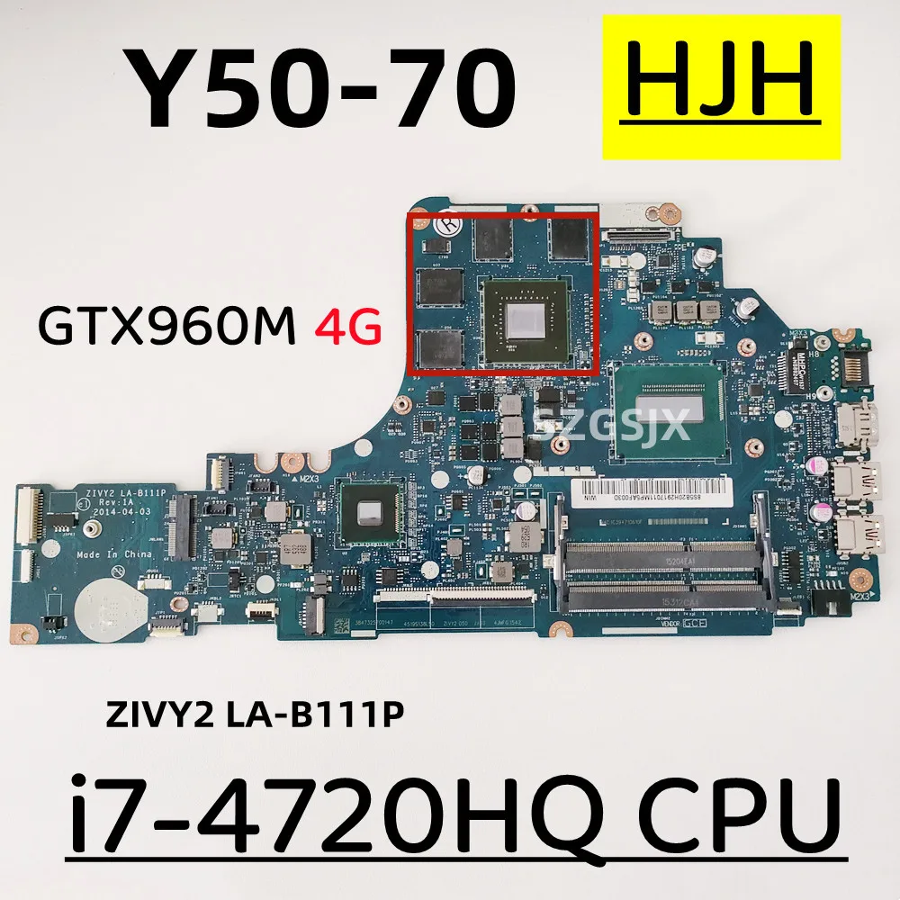 ZIVY2 LA-B111P для Lenovo IdeaPad Y50-70 материнская плата для ноутбука с I7-4720HQ CPU, GPU N16P-GX-A2 4G FRU:5B20H29178 5B20H29164