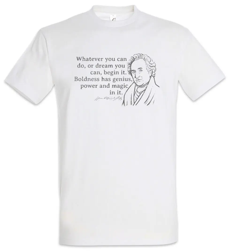 Goethe, что бы вы ни могли сделать, футболка Johann Wolfgang, «философ», «Мечта»