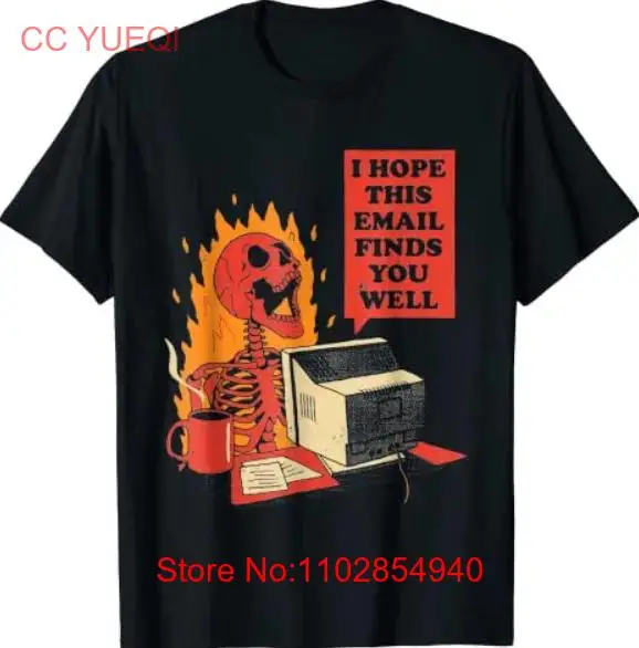I Hope This Email Finds You Well Funny Halloween Skeleton T-Shirt Size S-5XL