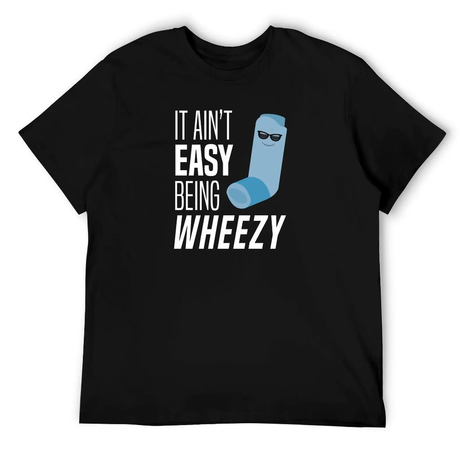 Футболка «It Ain't Easy Being Wheezy», забавная футболка с ингалятором астмы, мужские хлопковые футболки для мужчин, футболки с рисунком, футболка