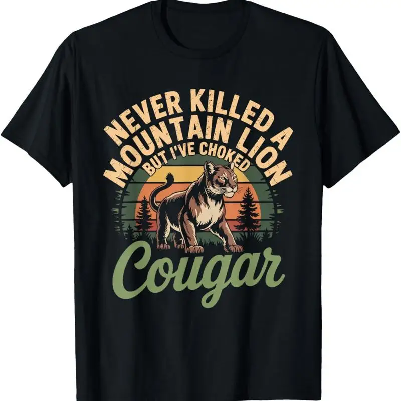 Забавная футболка Never Killed A Mountain Lion, но I've Choked Cougar
