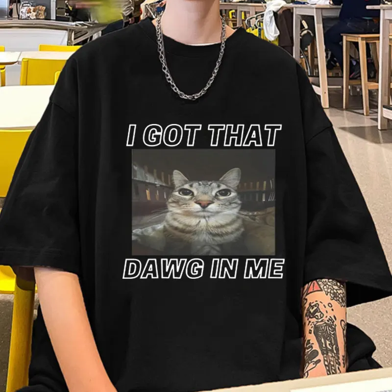 Забавная футболка с надписью «I Got That Dawg in Me», Kawaii Harajuku парные футболки с коротким рукавом, модная безразмерная футболка из 100% хлопка для мужчин