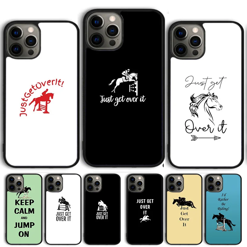 Чехол для телефона Just Get Over It Horse Jumper для iPhone 15 16 14 13 12 Pro Max mini 11 Pro Max XS X XR Plus Coque