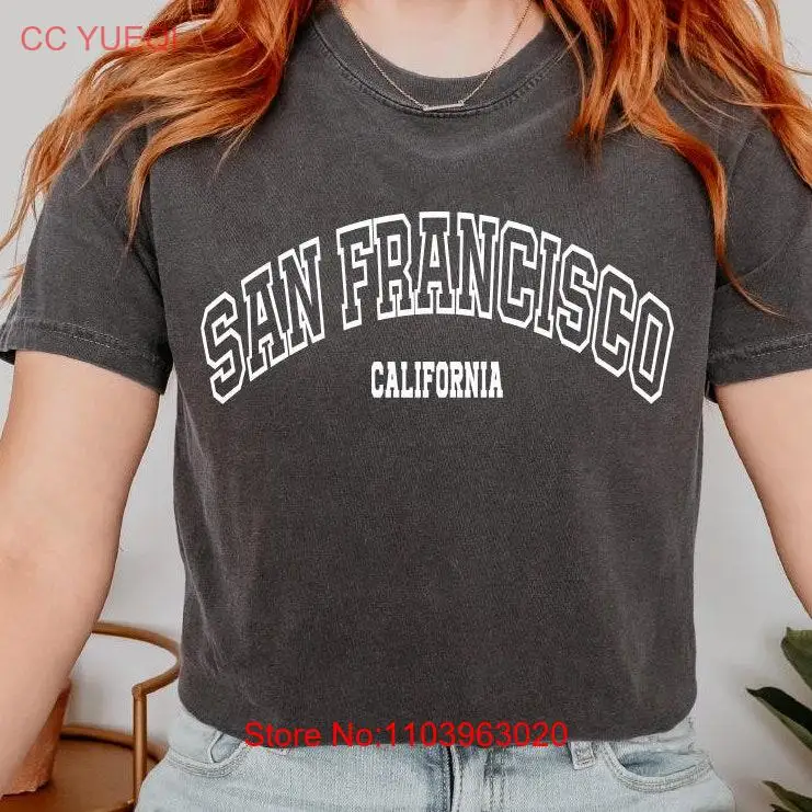 San Francisco T Shirt California Crewneck Travel Trendy long or short sleeves