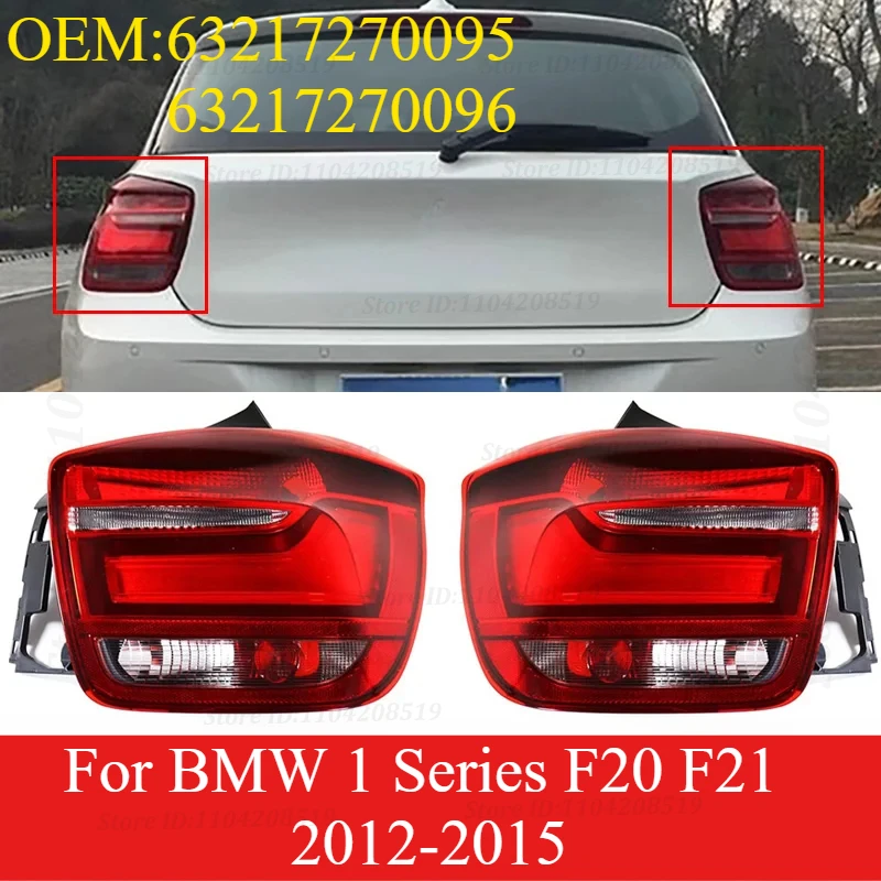 Для BMW 1 серии F20 F21 2012-2015 автомобильный задний фонарь в сборе, задний стоп-сигнал, лампа 63217270095 , 63217270096