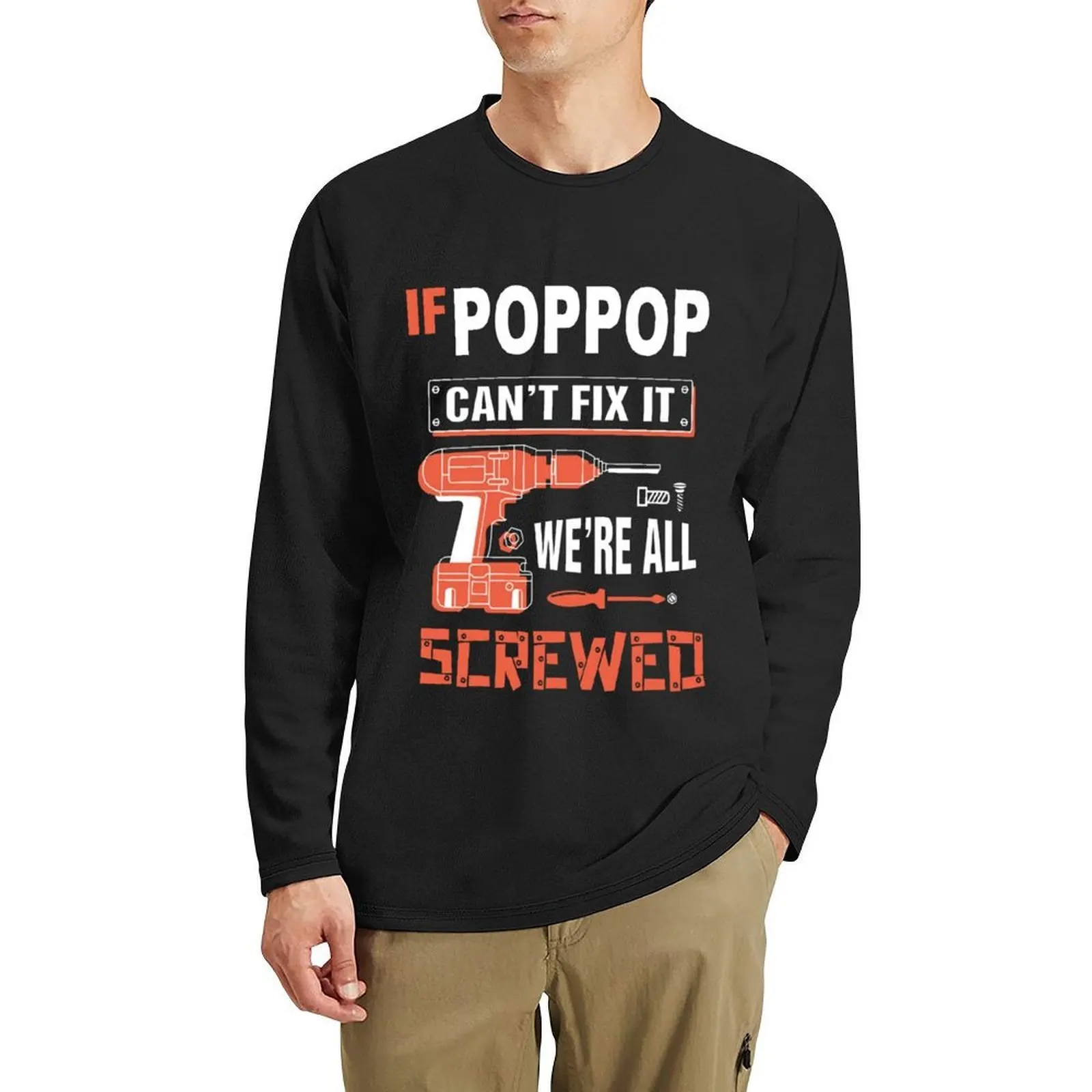 IF POPPOP CAN'T FIX IT NO ONE CAN Длинная футболка на заказ футболка возвышенная футболка толстовка футболки на заказ мужские рубашки для тренировок (art.: 3920d23a12fb2) - 3920d23a12fb2