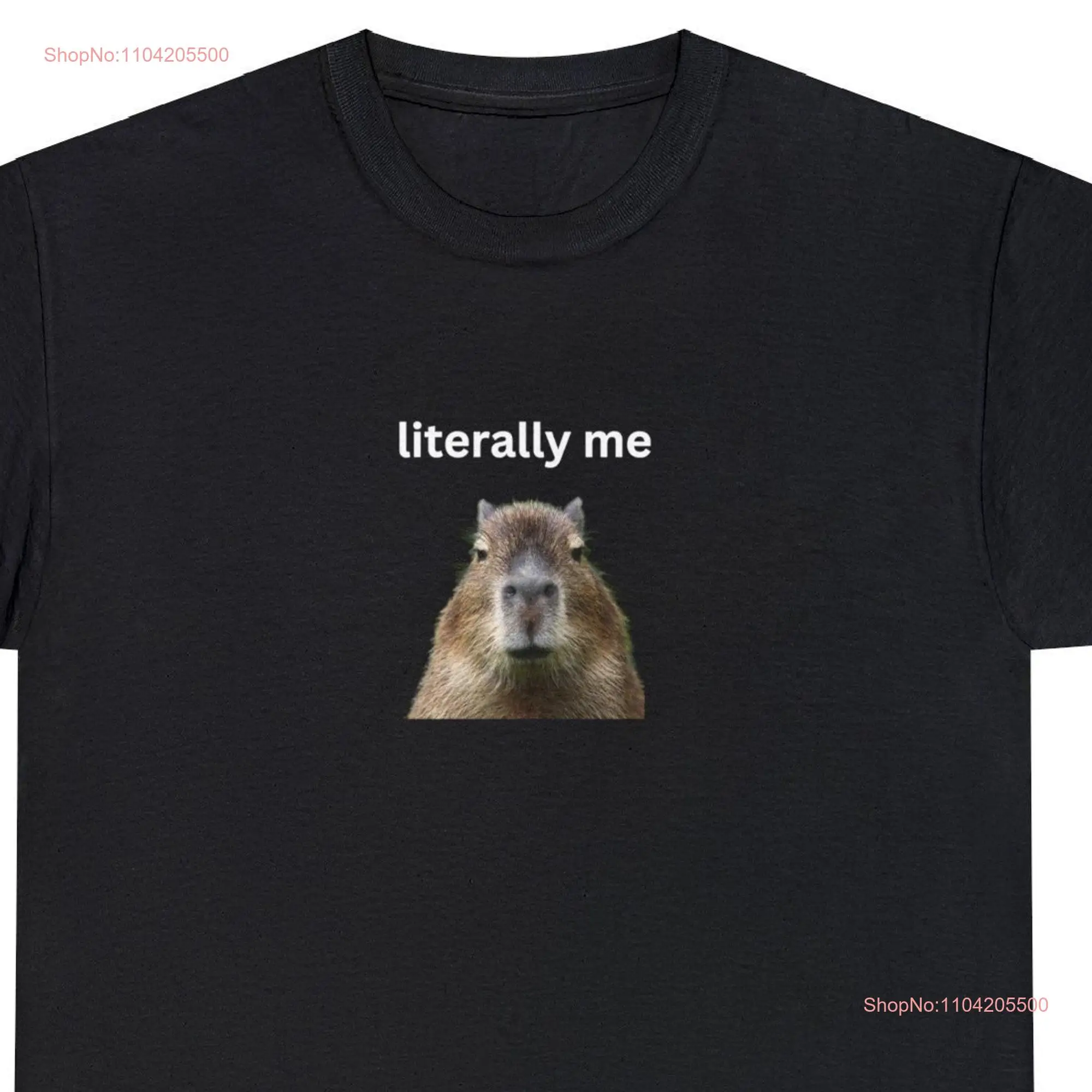 Capybara T Shirt Funny Literally Me Meme Lover Trendy Joke Goblin long or short sleeves