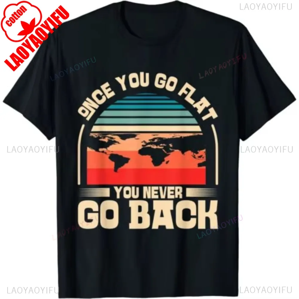 Футболка с забавным графическим принтом Once You Go You Never Go Back Flat Earther Flat Earth, уличная одежда с короткими рукавами, мужская футболка в стиле Харадзюку