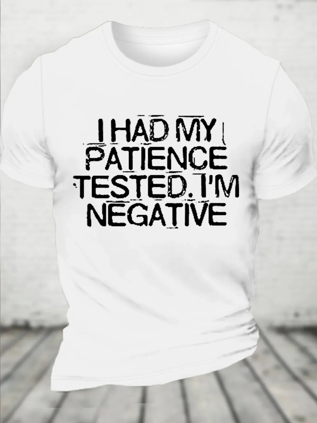Фото Cotton I Had My Patience Tested I'm Negative Funny Saying Quotes Casual T-Shirt №2
