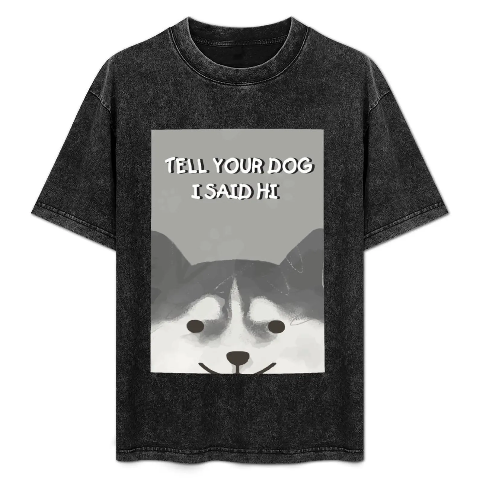 Футболка TELL YOUR DOG I SAID HI, мужская футболка, одежда, большие футболки для мужчин