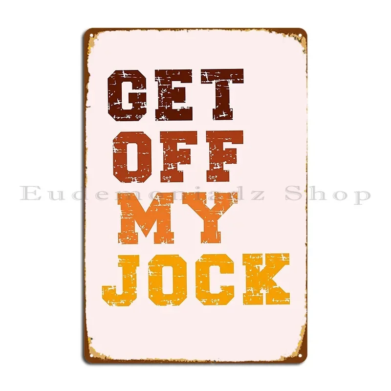 Металлический знак Get Off My Jock для вечеринки, кухни, дизайн на стене, пещерный принт, жестяная вывеска, плакат
