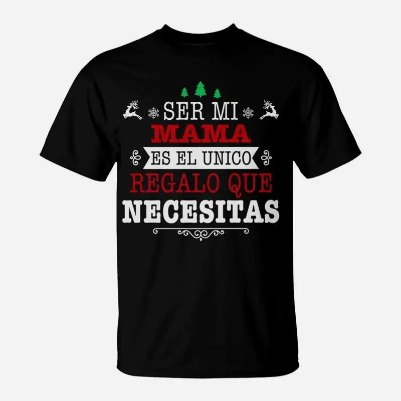 Рождественская футболка Ser Mi Mama El Unico Regalo Que Necesitas, одежда в стиле аниме, рубашки в стиле аниме для мужчин