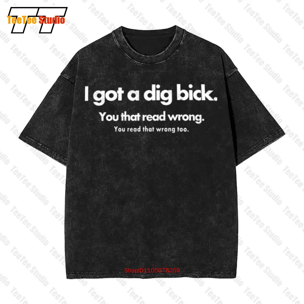 Винтажная футболка большого размера I Got A Dig Bick You That Read Wrong Aheago OCZX