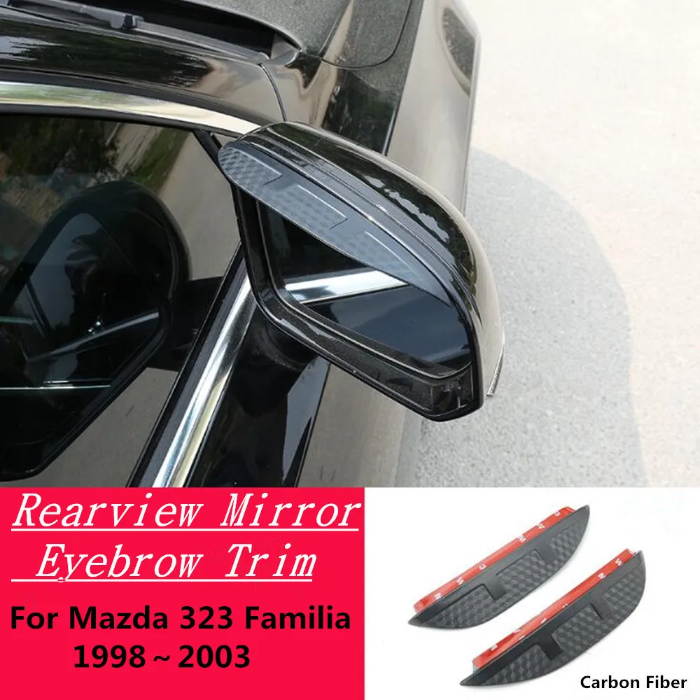 Фото Для Mazda 323 семейство 1998 1999 2000 2001 2002 2003 2004 автомобильное зеркало бокового вида из углеродного волокна козырек крышка палка отделка щит для бровей №2