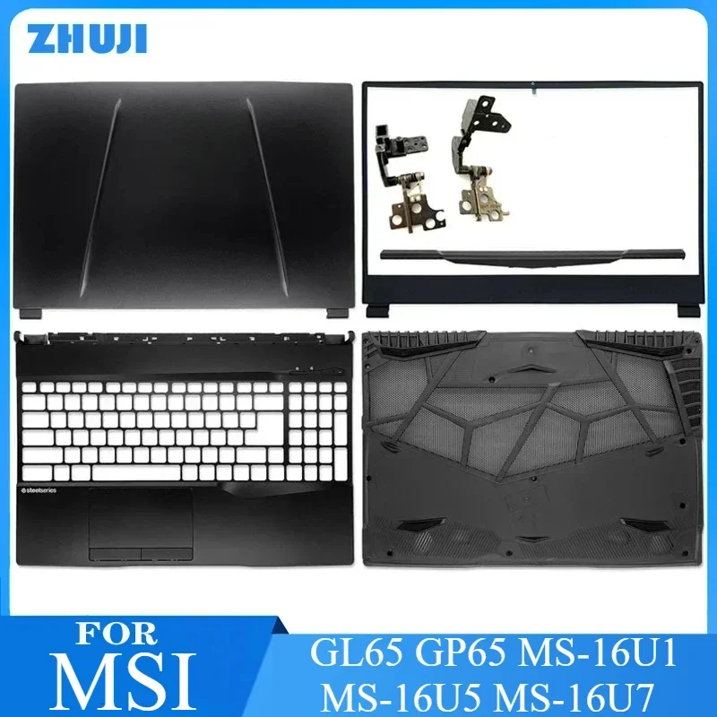 Новинка для ноутбука MSI GL65 GP65 MS-16U1 MS-16U5 MS-16U7, задняя крышка ЖК-экрана, передняя панель, упор для рук, верхняя верхняя часть корпуса, нижняя крышка шарнира