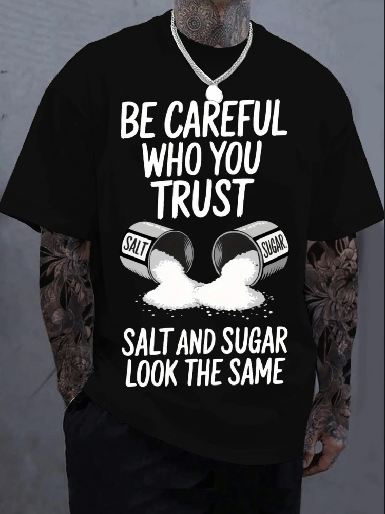 Мужская футболка с забавным рисунком Be Careful Who You Trust Salt с короткими рукавами и круглым вырезом из 100% хлопка с круглым вырезом и принтом.